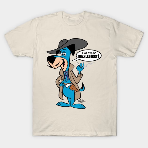 I’m your Huckleberry T-Shirt by CaricatureWorx